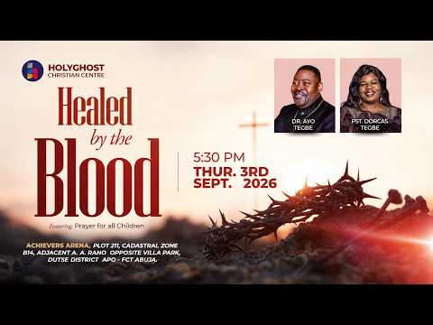 HEALED BY THE BLOOD | EMPOWERMENT SERVICE | DR. AYO & PST. DORCAS TEGBE | 03-09-2026